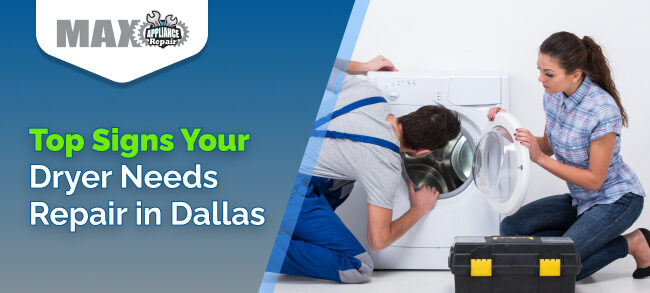 Top Signs Your Dryer Needs Repair in Dallas