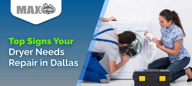 Top Signs Your Dryer Needs Repair in Dallas