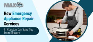 Max Appliance emergency appliance repair services in Houston