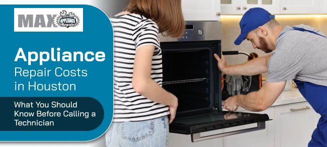 Max Appliance appliance repair costs in Houston