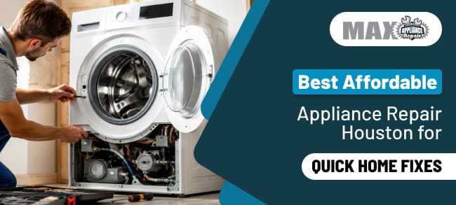 Max Appliance best affordable appliance repair service in Houston