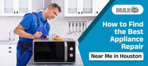 Best Appliance Repair Near Me in Houston