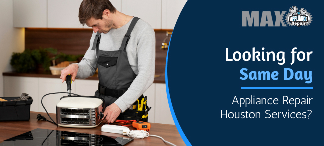 Same day appliance repair Houston service by professional technicians for quick home appliance solutions