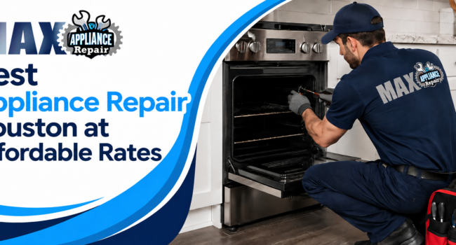 Professional appliance repair service in Houston by Max Appliance